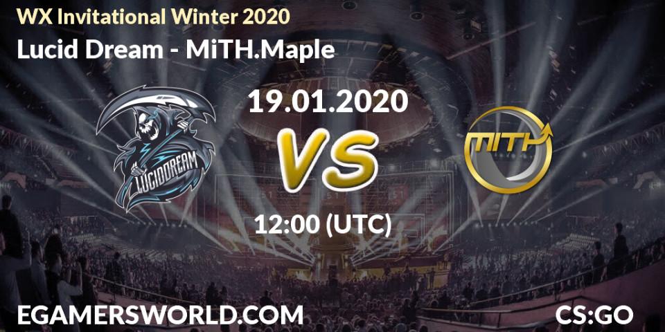 Prognose für das Spiel Lucid Dream VS MiTH.Maple. 19.01.20. CS2 (CS:GO) - WX Invitational Winter 2020