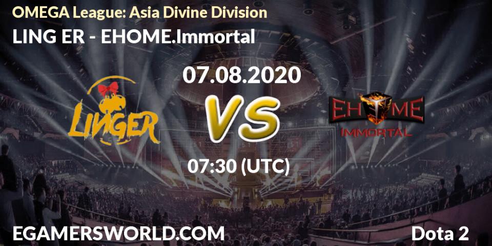 Prognose für das Spiel LING ER VS EHOME.Immortal. 07.08.20. Dota 2 - OMEGA League: Asia Divine Division