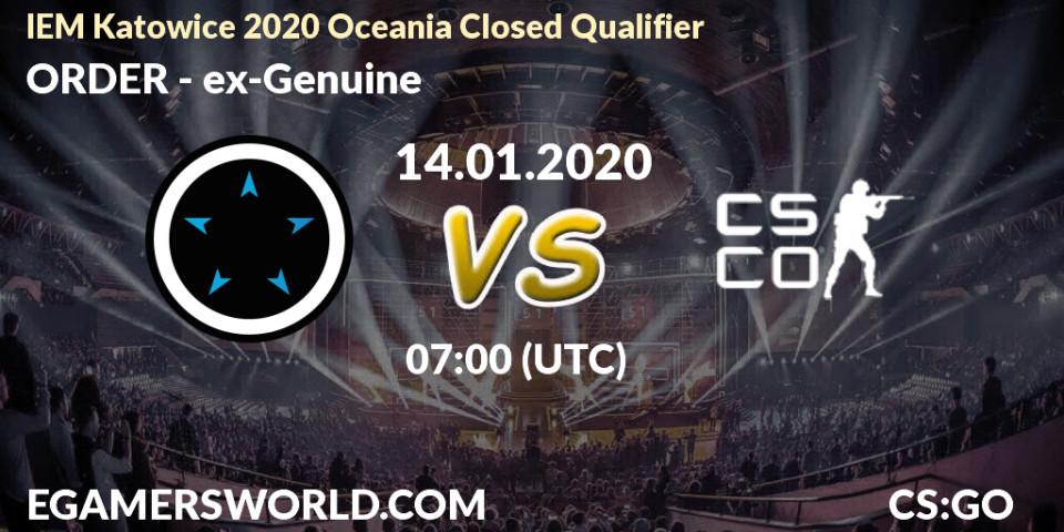 Prognose für das Spiel ORDER VS ex-Genuine. 14.01.20. CS2 (CS:GO) - IEM Katowice 2020 Oceania Closed Qualifier