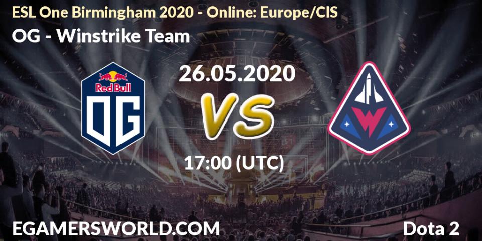 Prognose für das Spiel OG VS Winstrike Team. 26.05.2020 at 16:52. Dota 2 - ESL One Birmingham 2020 - Online: Europe/CIS