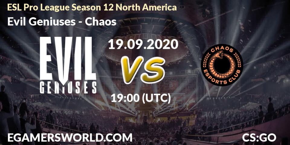 Prognose für das Spiel Evil Geniuses VS Chaos. 19.09.2020 at 19:00. Counter-Strike (CS2) - ESL Pro League Season 12 North America