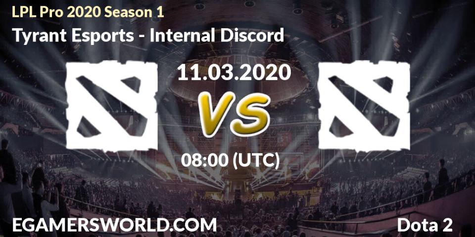 Prognose für das Spiel Tyrant Esports VS Internal Discord. 11.03.20. Dota 2 - LPL Pro 2020 Season 1