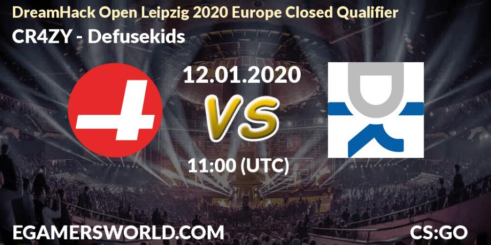 Prognose für das Spiel CR4ZY VS Defusekids. 12.01.20. CS2 (CS:GO) - DreamHack Open Leipzig 2020 Europe Closed Qualifier