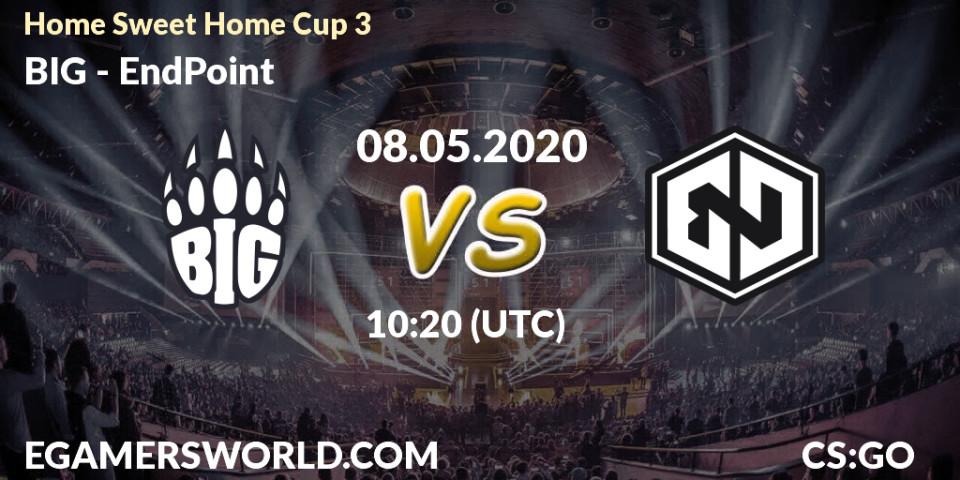 Prognose für das Spiel BIG VS EndPoint. 08.05.2020 at 10:20. Counter-Strike (CS2) - #Home Sweet Home Cup 3
