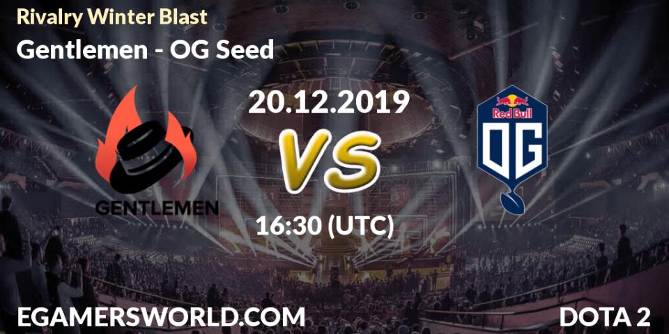Prognose für das Spiel Gentlemen VS OG Seed. 20.12.19. Dota 2 - Rivalry Winter Blast