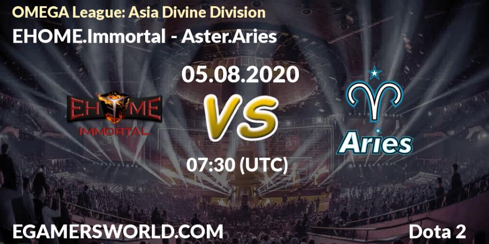 Prognose für das Spiel EHOME.Immortal VS Aster.Aries. 05.08.20. Dota 2 - OMEGA League: Asia Divine Division