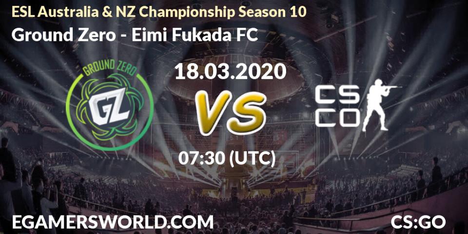 Prognose für das Spiel Ground Zero VS Eimi Fukada FC. 18.03.20. CS2 (CS:GO) - ESL Australia & NZ Championship Season 10