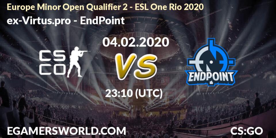 Prognose für das Spiel ex-Virtus.pro VS EndPoint. 04.02.2020 at 23:10. Counter-Strike (CS2) - Europe Minor Open Qualifier 2 - ESL One Rio 2020