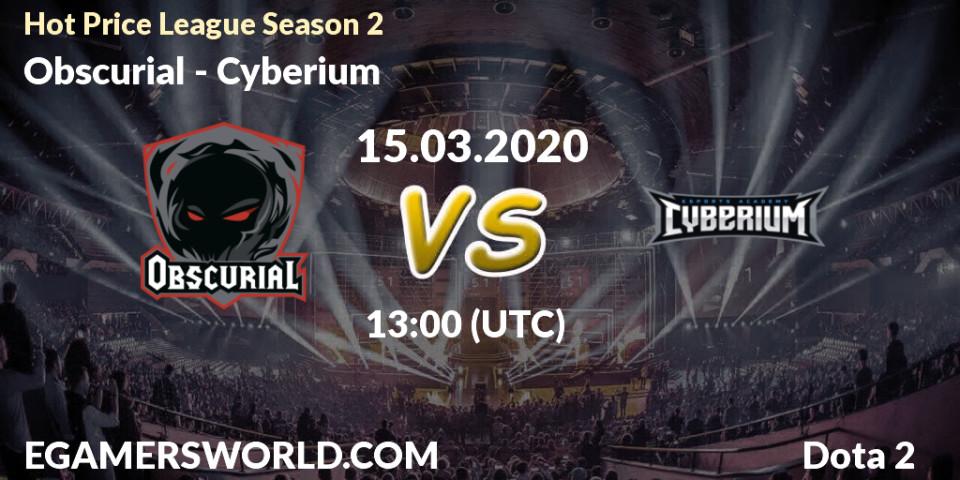 Prognose für das Spiel Obscurial VS Cyberium. 17.03.2020 at 13:07. Dota 2 - Hot Price League Season 2