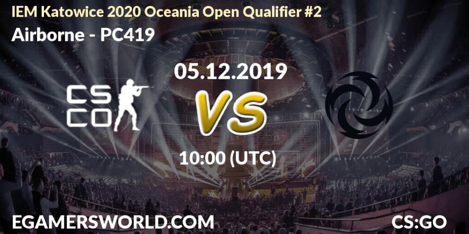 Prognose für das Spiel Airborne VS PC419. 05.12.2019 at 09:30. Counter-Strike (CS2) - IEM Katowice 2020 Oceania Open Qualifier #2