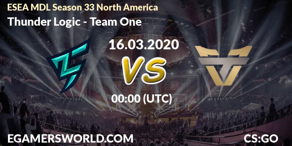 Prognose für das Spiel Thunder Logic VS Team One. 16.03.2020 at 00:10. Counter-Strike (CS2) - ESEA MDL Season 33 North America
