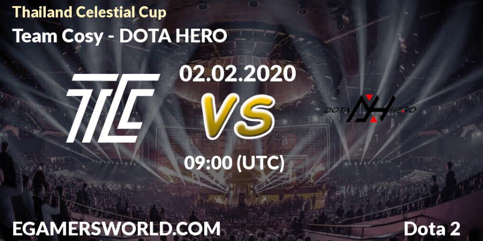 Prognose für das Spiel Team Cosy VS DOTA HERO. 02.02.20. Dota 2 - Thailand Celestial Cup