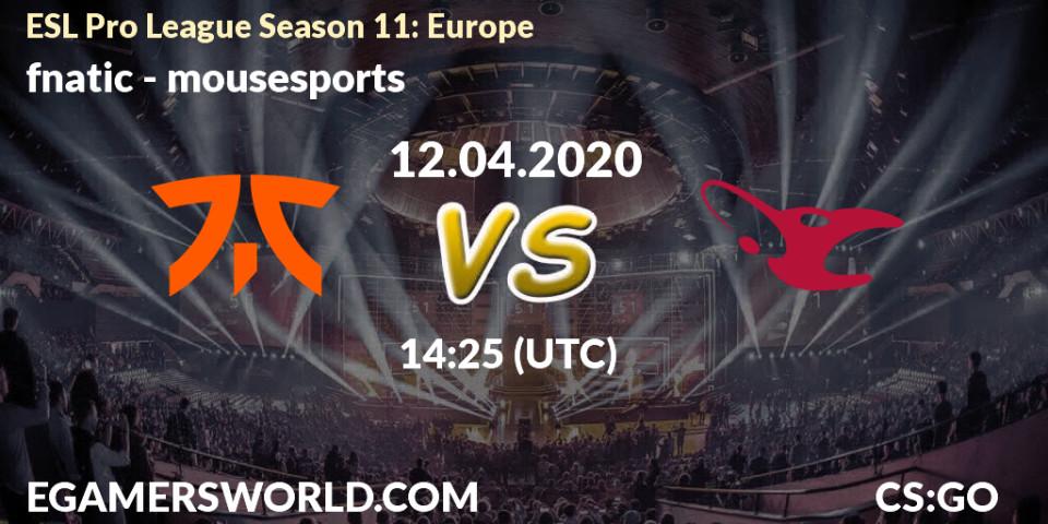Prognose für das Spiel fnatic VS mousesports. 12.04.20. CS2 (CS:GO) - ESL Pro League Season 11: Europe