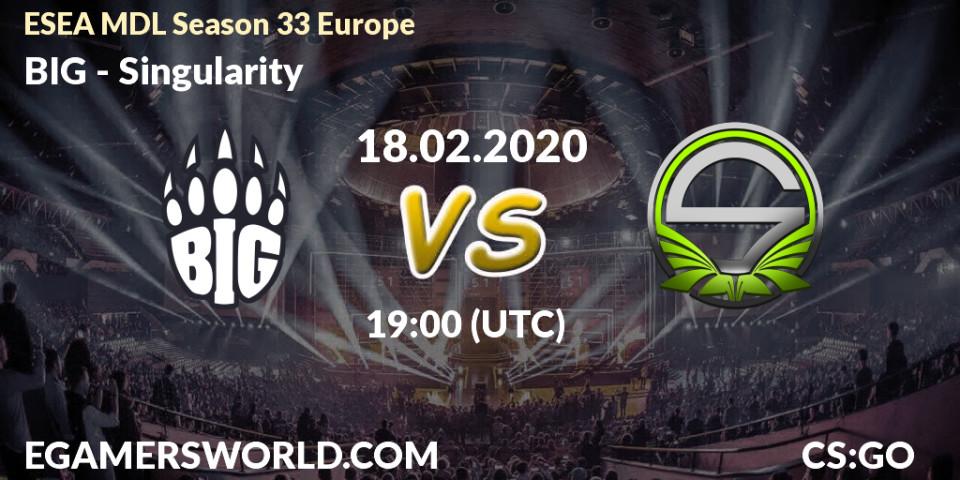 Prognose für das Spiel BIG VS Singularity. 18.02.20. CS2 (CS:GO) - ESEA MDL Season 33 Europe