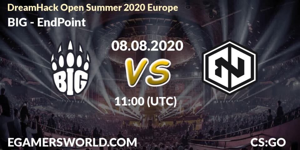 Prognose für das Spiel BIG VS EndPoint. 08.08.20. CS2 (CS:GO) - DreamHack Open Summer 2020 Europe