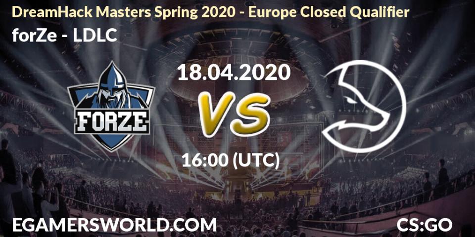 Prognose für das Spiel forZe VS LDLC. 18.04.20. CS2 (CS:GO) - DreamHack Masters Spring 2020 - Europe Closed Qualifier