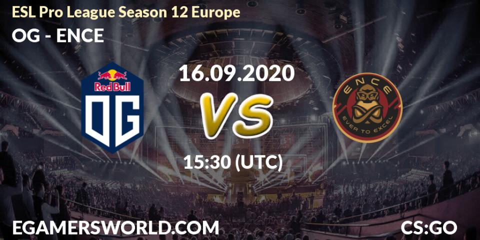 Prognose für das Spiel OG VS ENCE. 16.09.2020 at 15:30. Counter-Strike (CS2) - ESL Pro League Season 12 Europe