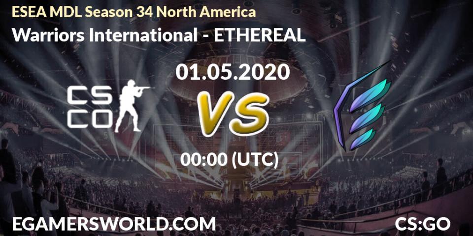 Prognose für das Spiel Warriors International VS ETHEREAL. 01.05.20. CS2 (CS:GO) - ESEA MDL Season 34 North America