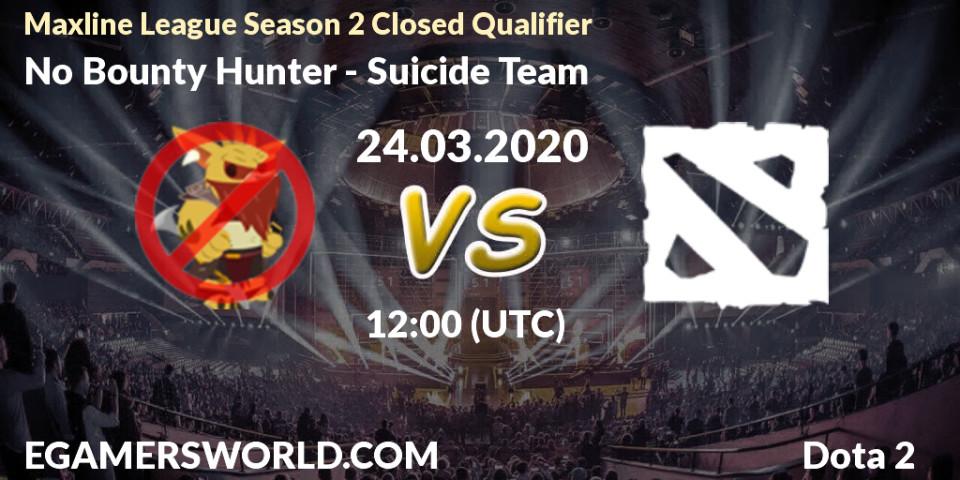 Prognose für das Spiel No Bounty Hunter VS Suicide Team. 24.03.20. Dota 2 - Maxline League Season 2 Closed Qualifier