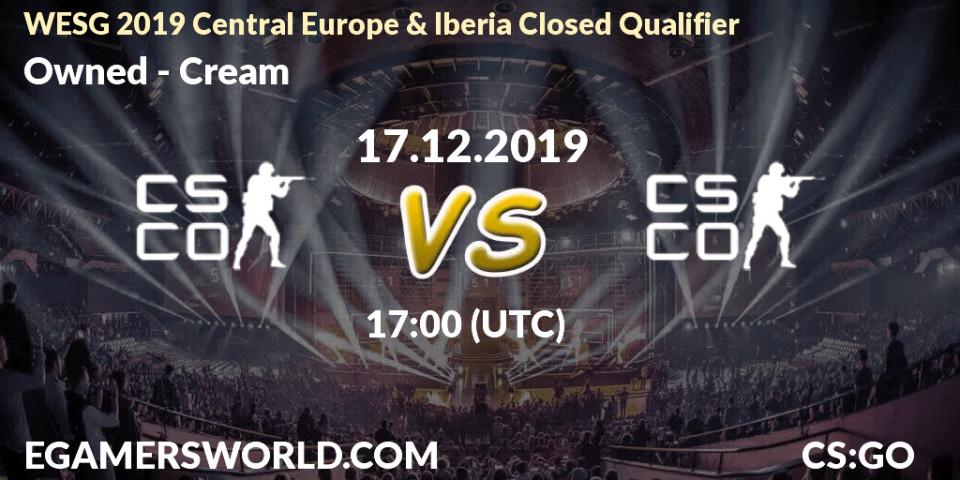 Prognose für das Spiel Owned VS Cream. 17.12.19. CS2 (CS:GO) - WESG 2019 Central Europe & Iberia Closed Qualifier