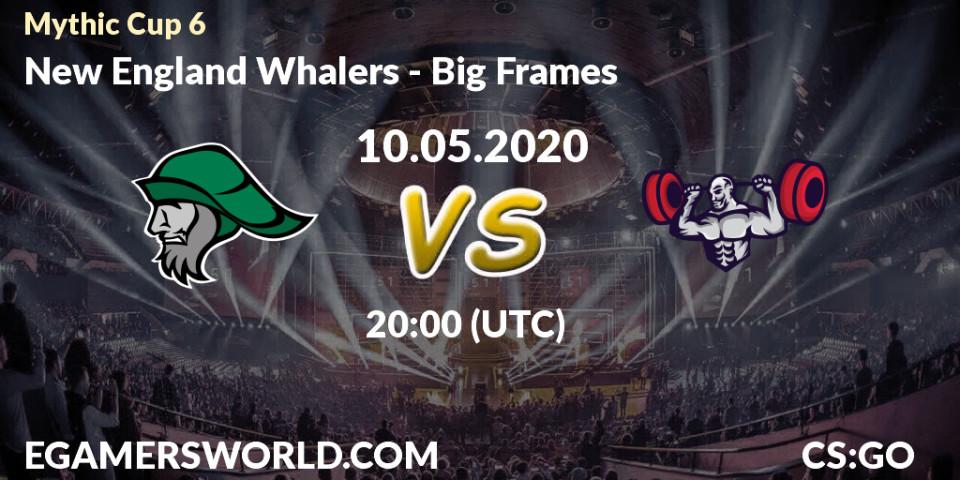 Prognose für das Spiel New England Whalers VS Big Frames. 10.05.20. CS2 (CS:GO) - Mythic Cup 6