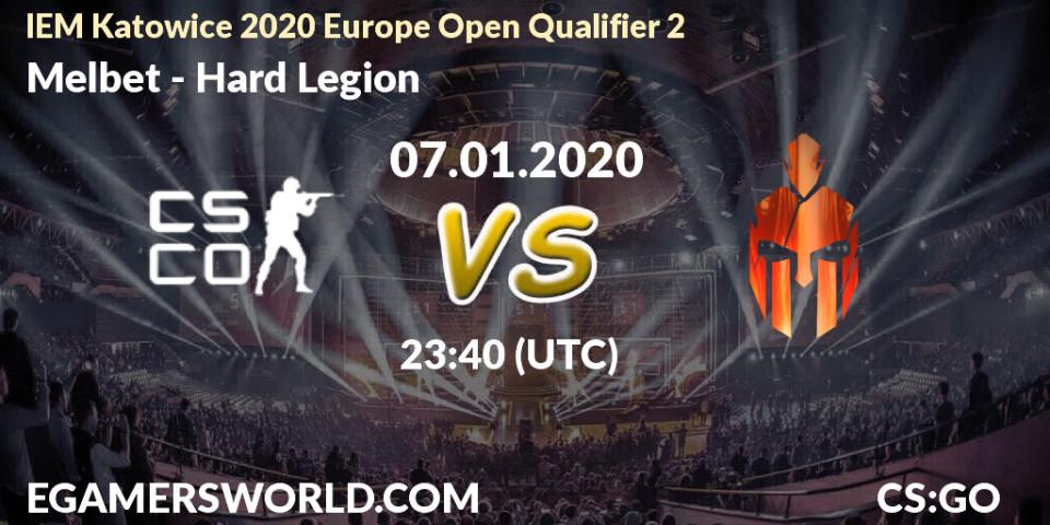 Prognose für das Spiel Melbet VS Hard Legion. 07.01.20. CS2 (CS:GO) - IEM Katowice 2020 Europe Open Qualifier 2