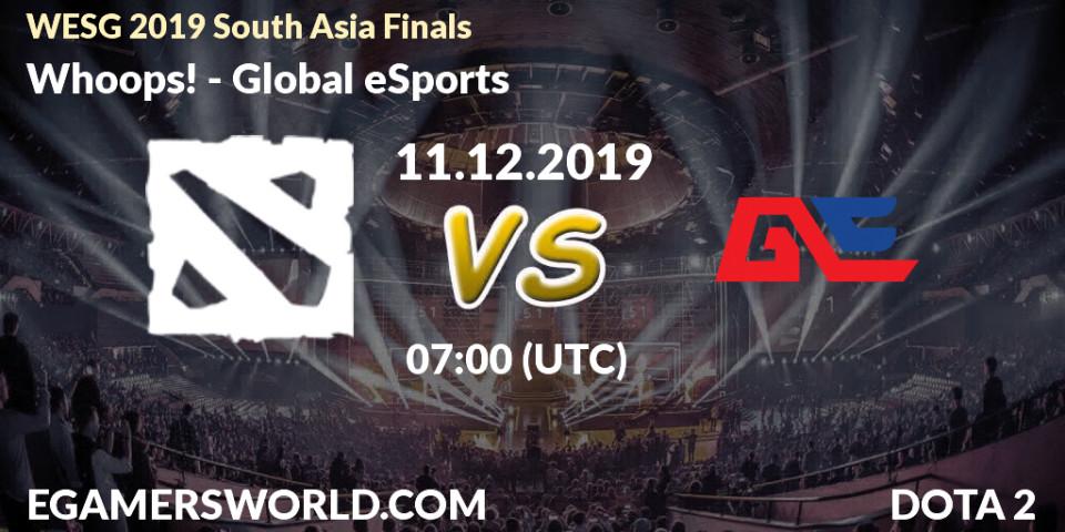 Prognose für das Spiel Whoops! VS Global eSports. 11.12.19. Dota 2 - WESG 2019 South Asia Finals