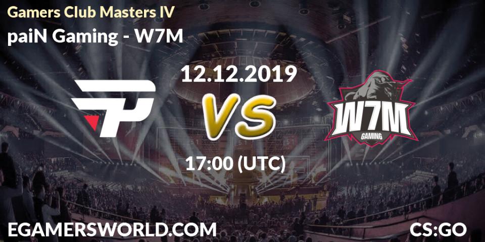 Prognose für das Spiel paiN Gaming VS W7M. 12.12.19. CS2 (CS:GO) - Gamers Club Masters IV