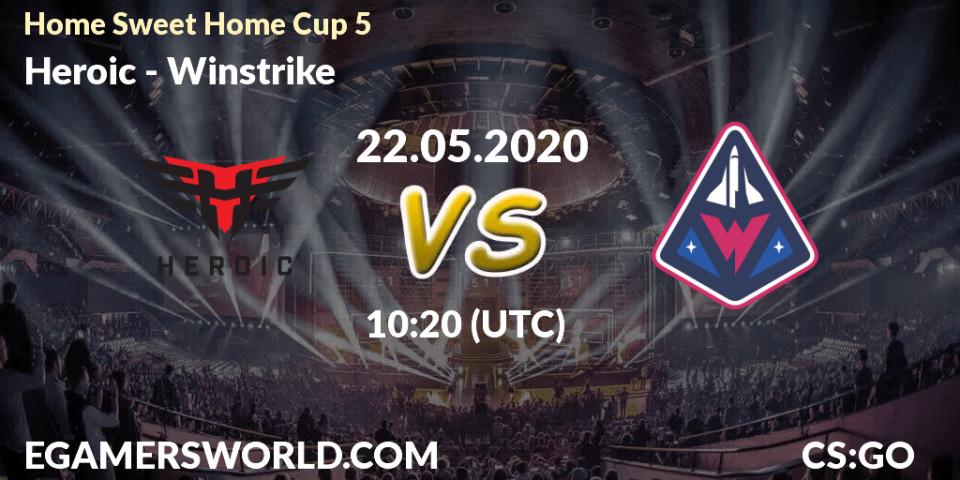 Prognose für das Spiel Heroic VS Winstrike. 22.05.2020 at 10:20. Counter-Strike (CS2) - #Home Sweet Home Cup 5