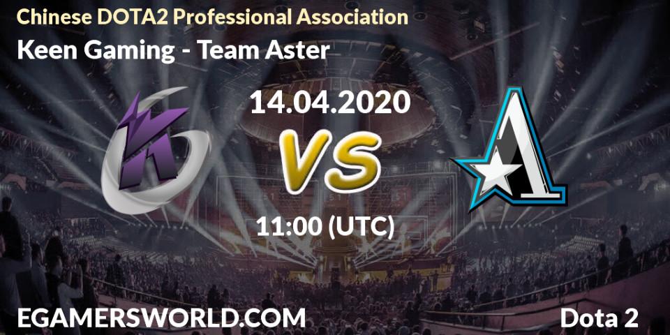 Prognose für das Spiel Keen Gaming VS Team Aster. 14.04.20. Dota 2 - CDA League Season 1