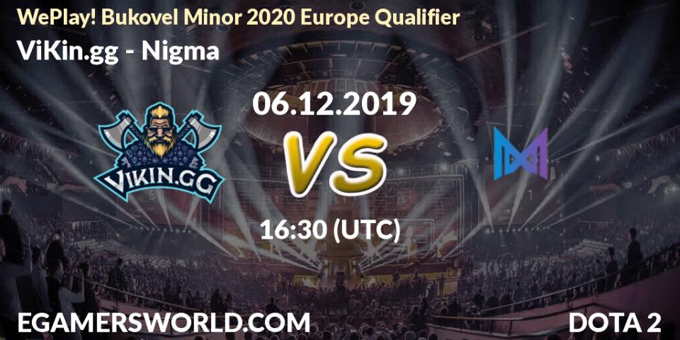 Prognose für das Spiel ViKin.gg VS Nigma. 06.12.2019 at 16:00. Dota 2 - WePlay! Bukovel Minor 2020 Europe Qualifier
