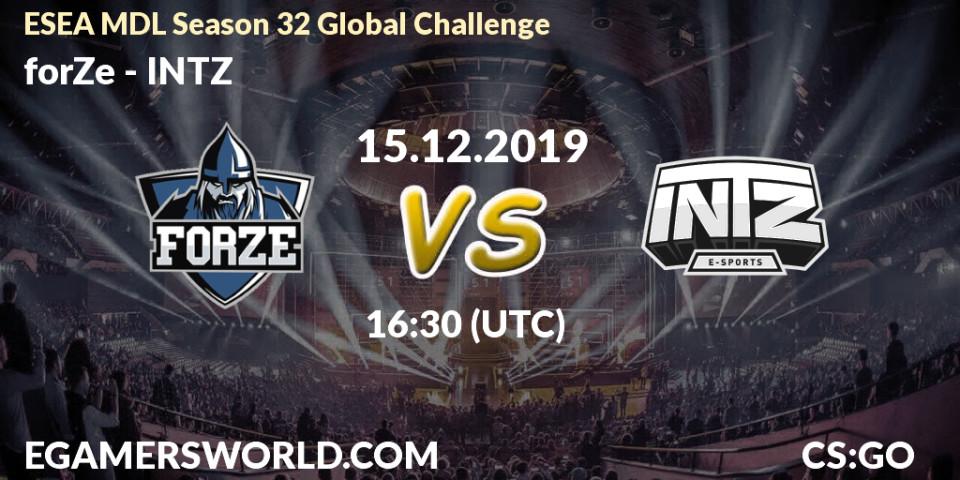 Prognose für das Spiel forZe VS INTZ. 15.12.19. CS2 (CS:GO) - ESEA MDL Season 32 Global Challenge