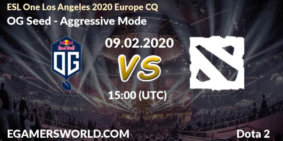 Prognose für das Spiel OG Seed VS Aggressive Mode. 09.02.20. Dota 2 - ESL One Los Angeles 2020 Europe CQ