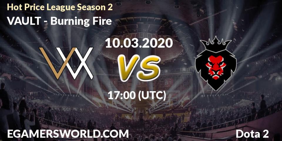 Prognose für das Spiel VAULT VS Burning Fire. 10.03.20. Dota 2 - Hot Price League Season 2