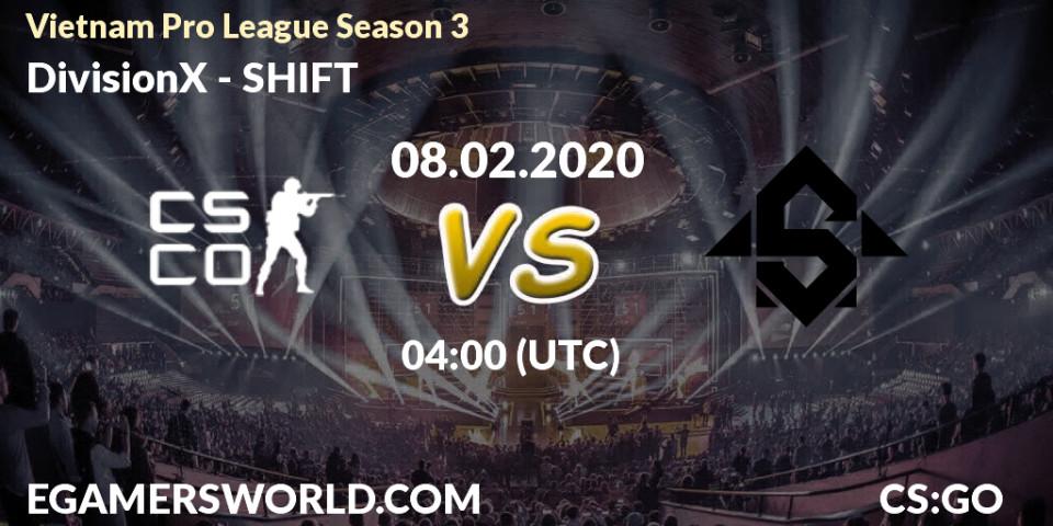 Prognose für das Spiel DivisionX VS SHIFT. 08.02.20. CS2 (CS:GO) - Vietnam Pro League Season 3