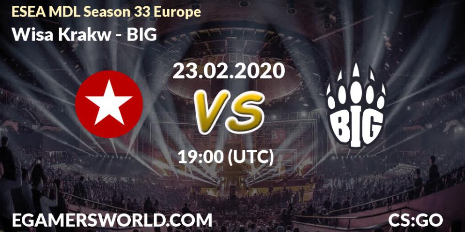 Prognose für das Spiel Wisła Kraków VS BIG. 23.02.20. CS2 (CS:GO) - ESEA MDL Season 33 Europe
