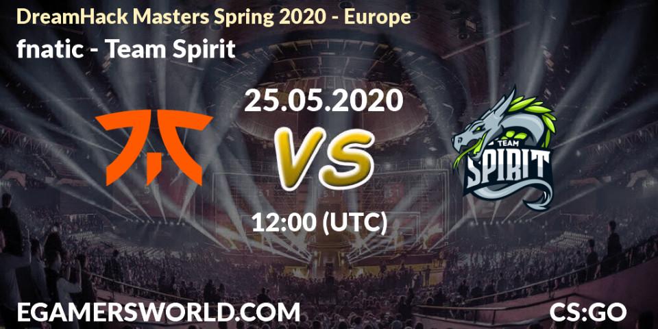 Prognose für das Spiel fnatic VS Team Spirit. 25.05.2020 at 12:00. Counter-Strike (CS2) - DreamHack Masters Spring 2020 - Europe