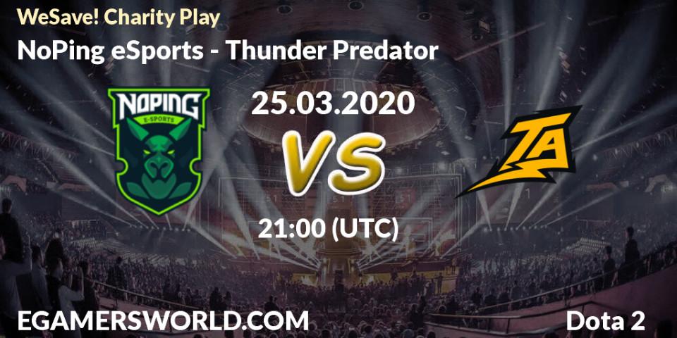 Prognose für das Spiel NoPing eSports VS Thunder Predator. 25.03.20. Dota 2 - WeSave! Charity Play