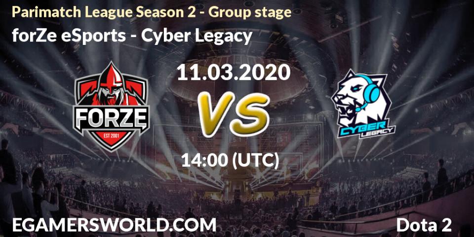 Prognose für das Spiel forZe eSports VS Cyber Legacy. 11.03.2020 at 15:20. Dota 2 - Parimatch League Season 2 - Group stage
