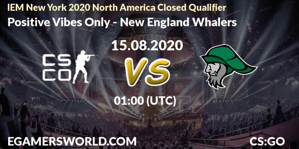 Prognose für das Spiel Positive Vibes Only VS New England Whalers. 15.08.2020 at 01:15. Counter-Strike (CS2) - IEM New York 2020 North America Closed Qualifier