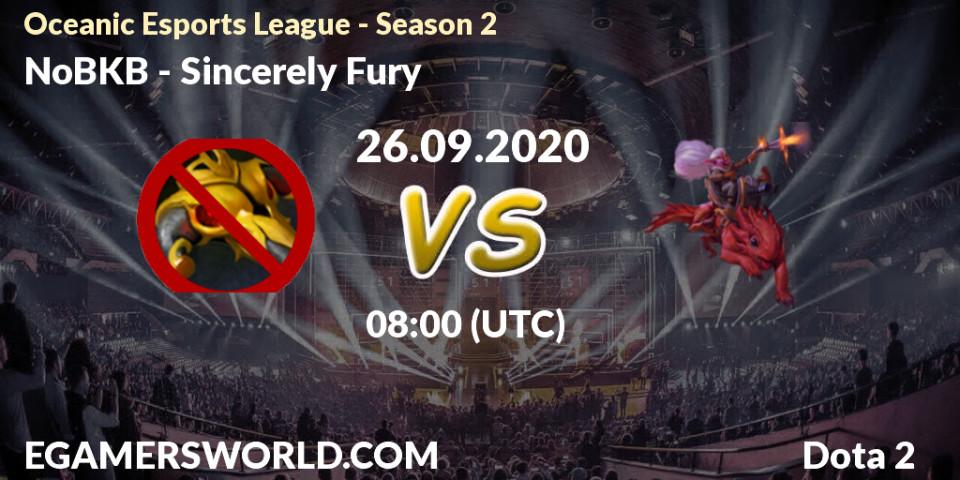 Prognose für das Spiel NoBKB VS Sincerely Fury. 26.09.2020 at 05:54. Dota 2 - Oceanic Esports League - Season 2