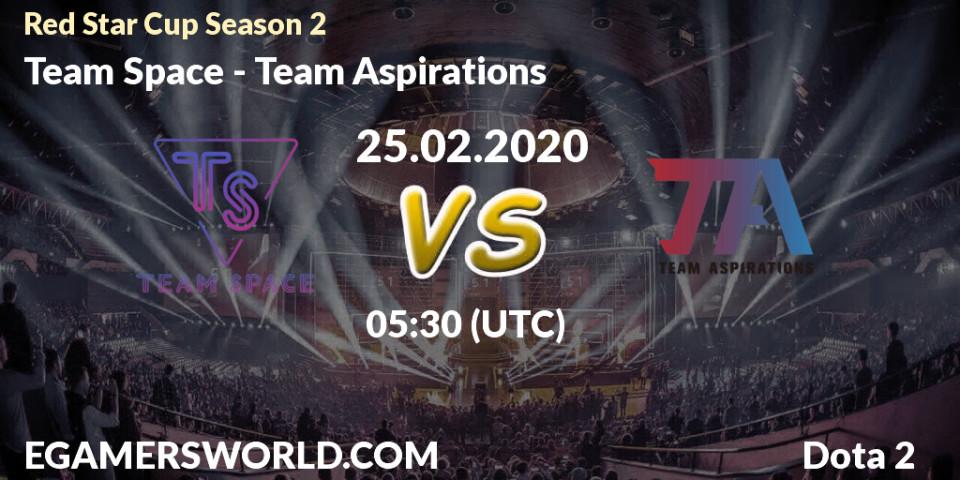 Prognose für das Spiel Team Space VS Team Aspirations. 25.02.2020 at 04:42. Dota 2 - Red Star Cup Season 3