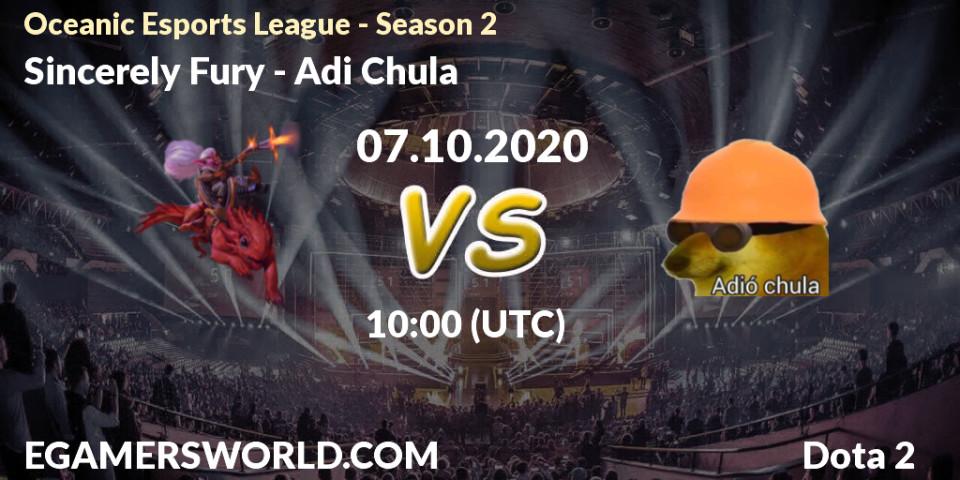 Prognose für das Spiel Sincerely Fury VS Adió Chula. 07.10.2020 at 09:48. Dota 2 - Oceanic Esports League - Season 2