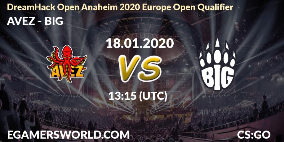 Prognose für das Spiel AVEZ VS BIG. 18.01.2020 at 13:40. Counter-Strike (CS2) - DreamHack Open Anaheim 2020 Europe Open Qualifier