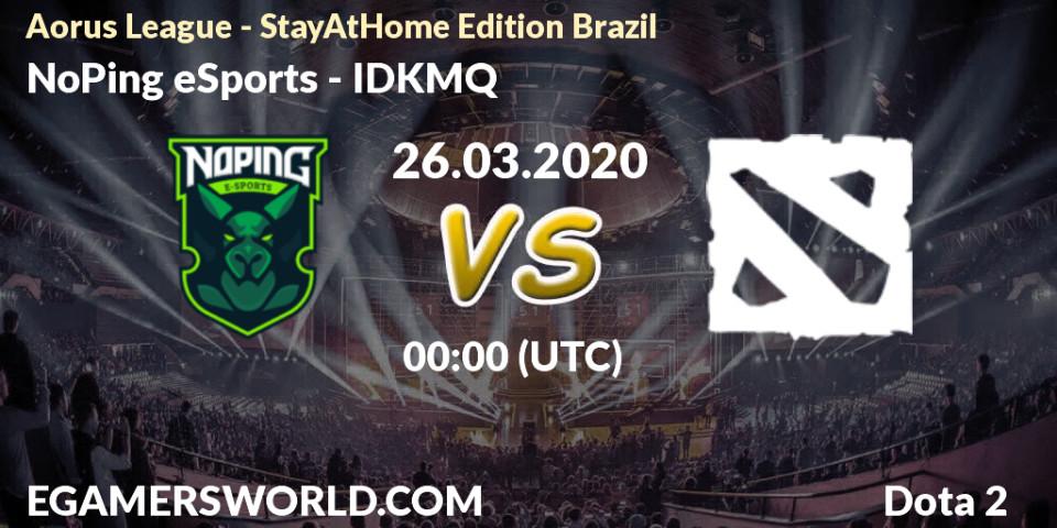 Prognose für das Spiel NoPing eSports VS IDKMQ. 26.03.20. Dota 2 - Aorus League - StayAtHome Edition Brazil