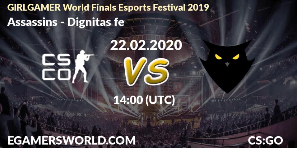 Prognose für das Spiel Assassins VS Dignitas fe. 22.02.20. CS2 (CS:GO) - GIRLGAMER World Finals Esports Festival 2019