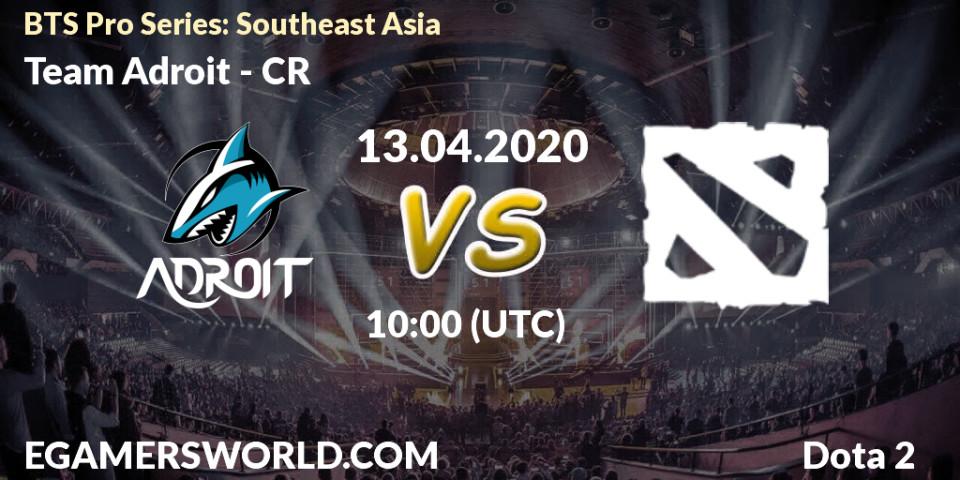 Prognose für das Spiel Team Adroit VS CR. 13.04.2020 at 09:15. Dota 2 - BTS Pro Series: Southeast Asia