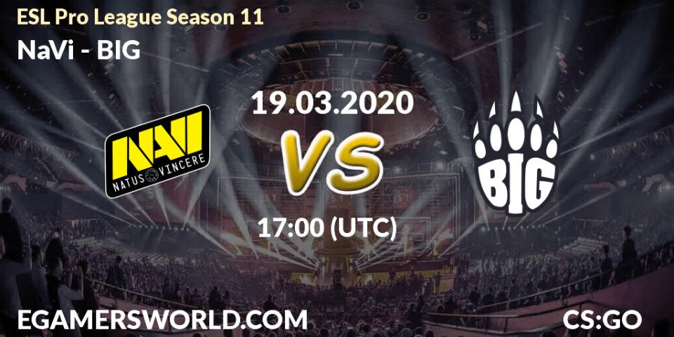 Prognose für das Spiel NaVi VS BIG. 19.03.2020 at 17:00. Counter-Strike (CS2) - ESL Pro League Season 11: Europe