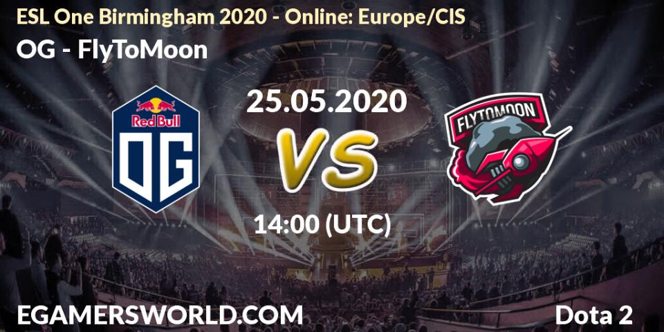 Prognose für das Spiel OG VS FlyToMoon. 25.05.2020 at 14:03. Dota 2 - ESL One Birmingham 2020 - Online: Europe/CIS
