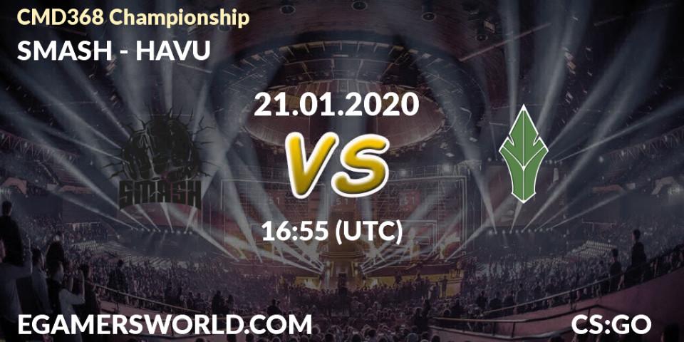 Prognose für das Spiel SMASH VS HAVU. 21.01.2020 at 16:55. Counter-Strike (CS2) - CMD368 Championship